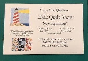 Cape Cod Quilters New Beginnings Quilt Show - S. Yarmouth, MA