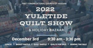 11th Annual Yuletide Quilt Show - Haddam, CT